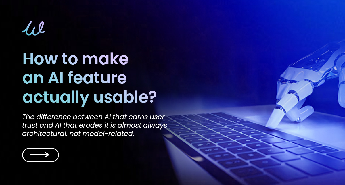 What Makes an AI Feature Useful in Production and What Makes It a Liability